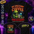 HEAVY SAUCE™ | My Spaceship Runs On Coffee And Bad Decisions Alien Tee