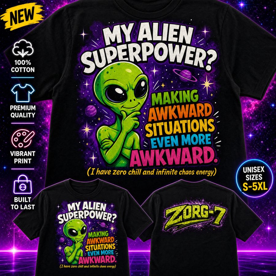 HEAVY SAUCE™ | My Alien Superpower? Making Awkward Situations Even More Awkward Tee