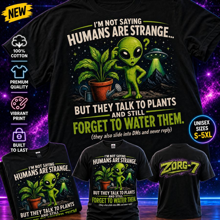 HEAVY SAUCE™ | I'm Not Saying Humans Are Strange — But They Slide Into DMs And Never Reply Tee