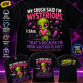 HEAVY SAUCE™ | My Crush Said I'm Mysterious. I Have Three Stomachs. Still A Catch. Alien Tee