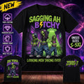 SAGGING AH BTCHY Looking Men Taking Over Tee