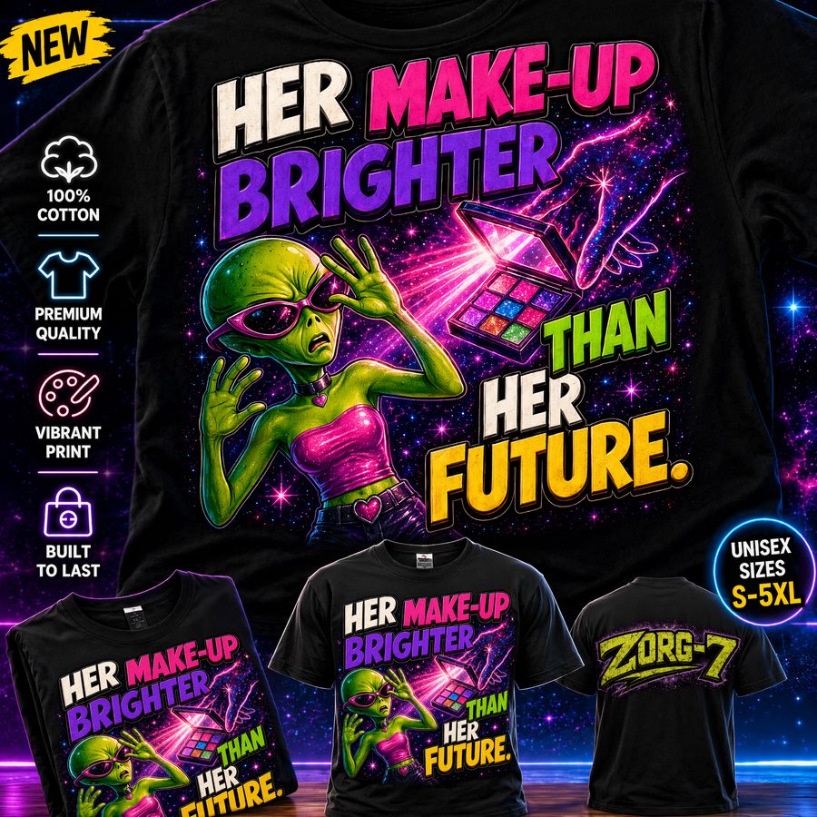 Her Make-Up Brighter Than Her Future Tee